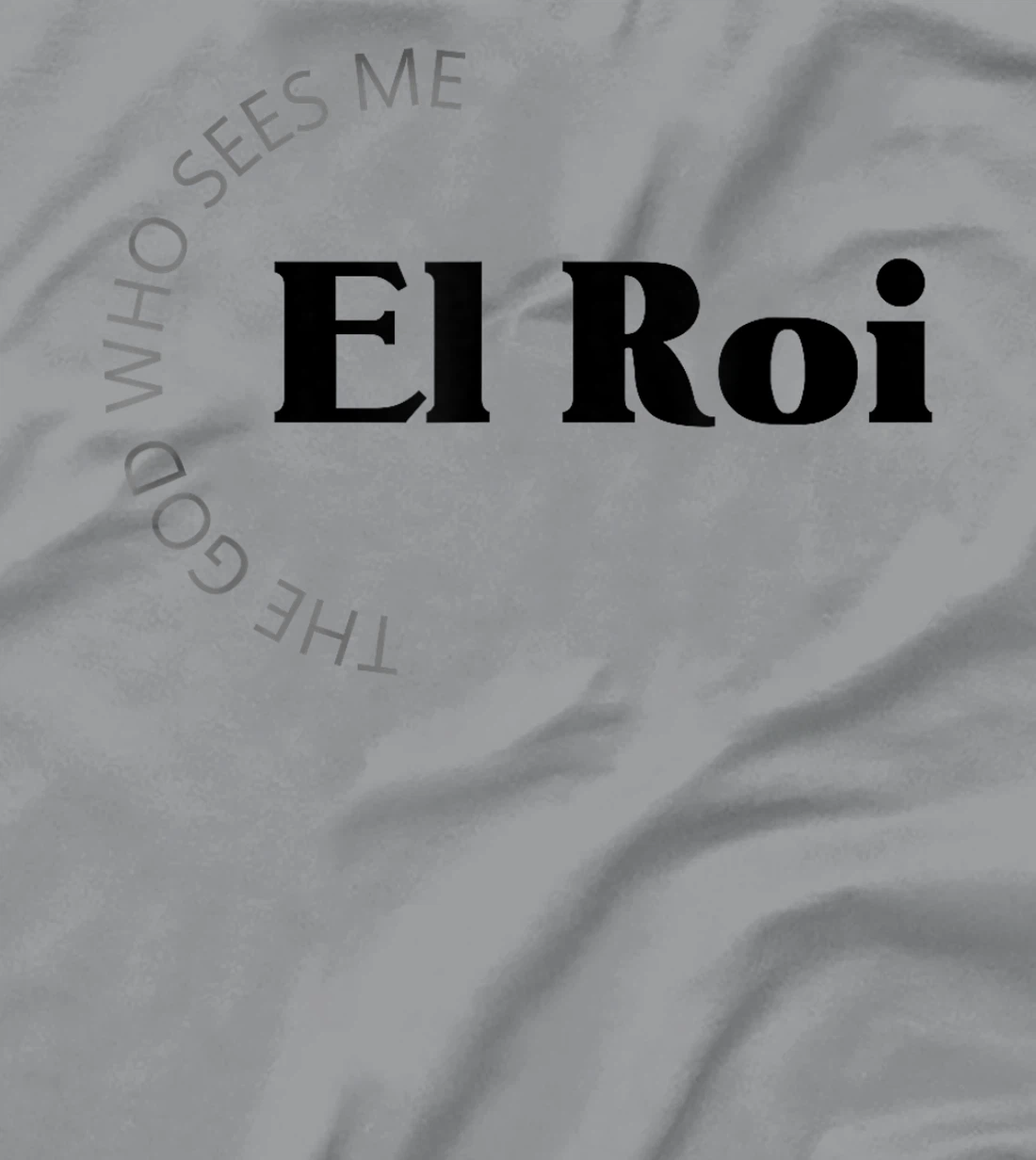 El Roi The God Who Sees Me Gift for Believers Encouragement T-Shirt