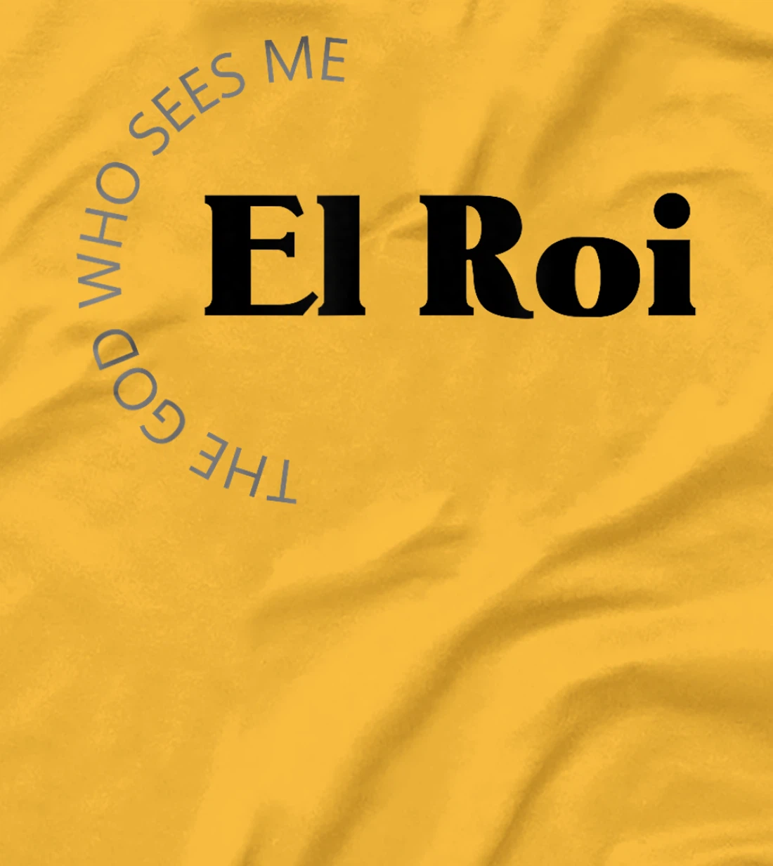 El Roi The God Who Sees Me Gift for Believers Encouragement T-Shirt