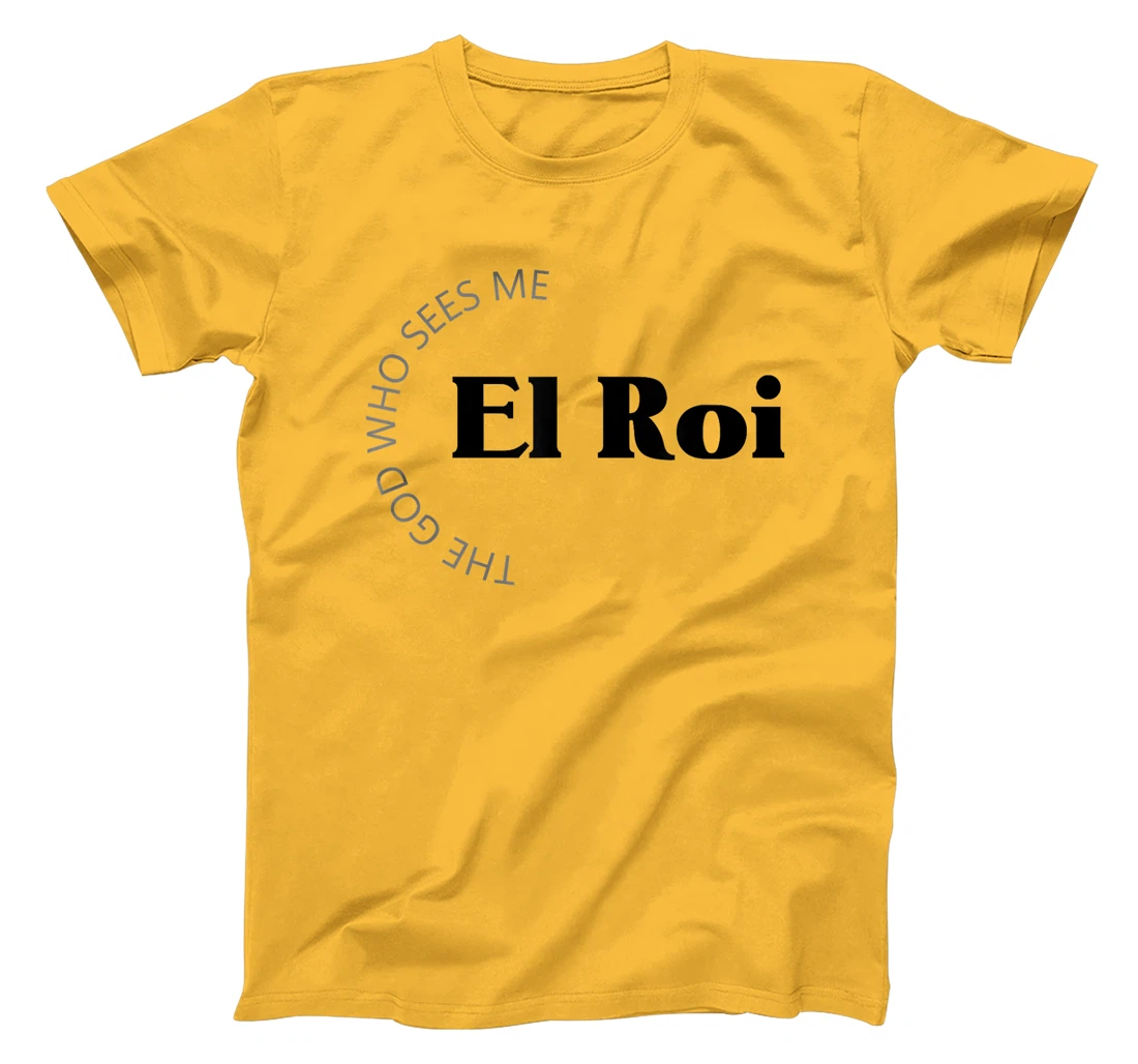 El Roi The God Who Sees Me Gift for Believers Encouragement T-Shirt