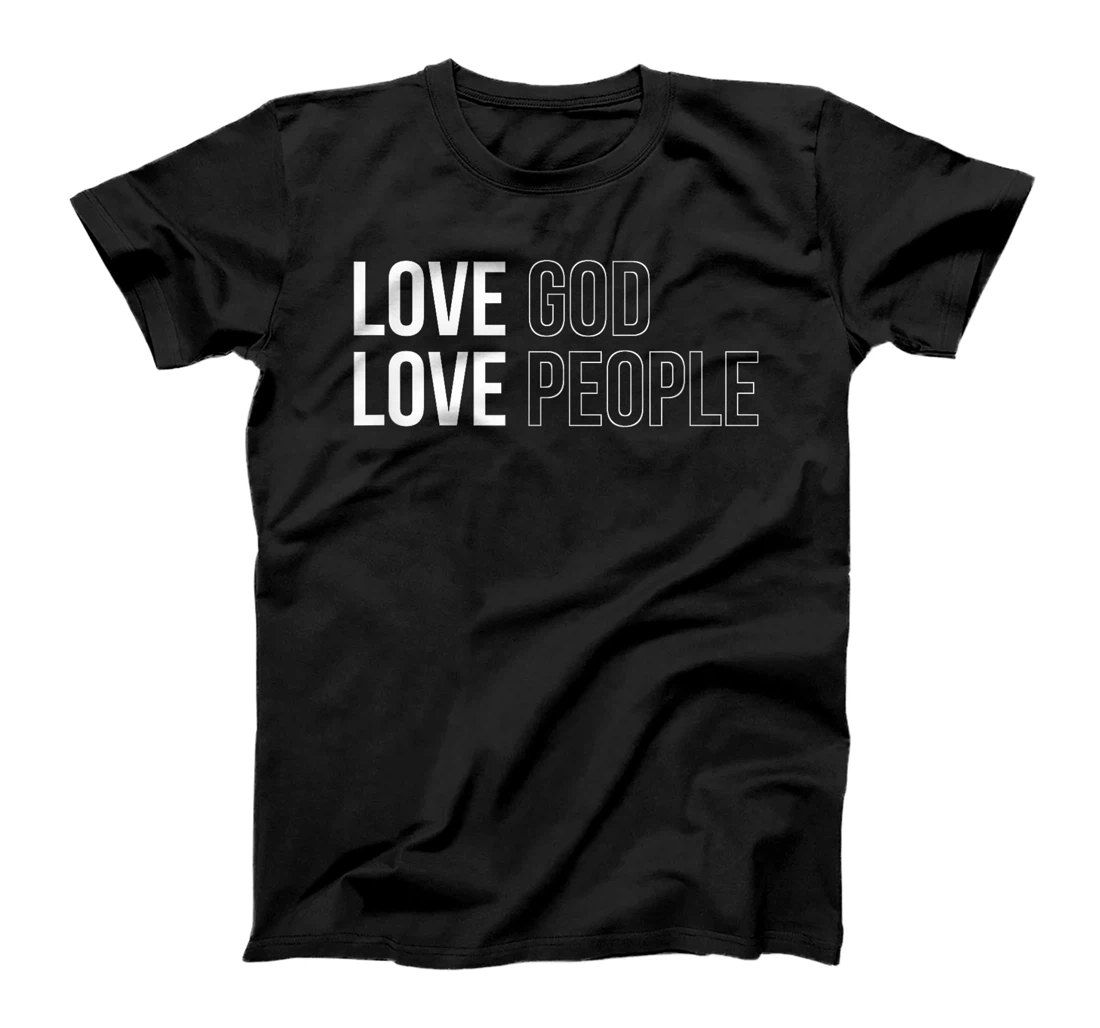 Love God Love People T-Shirt