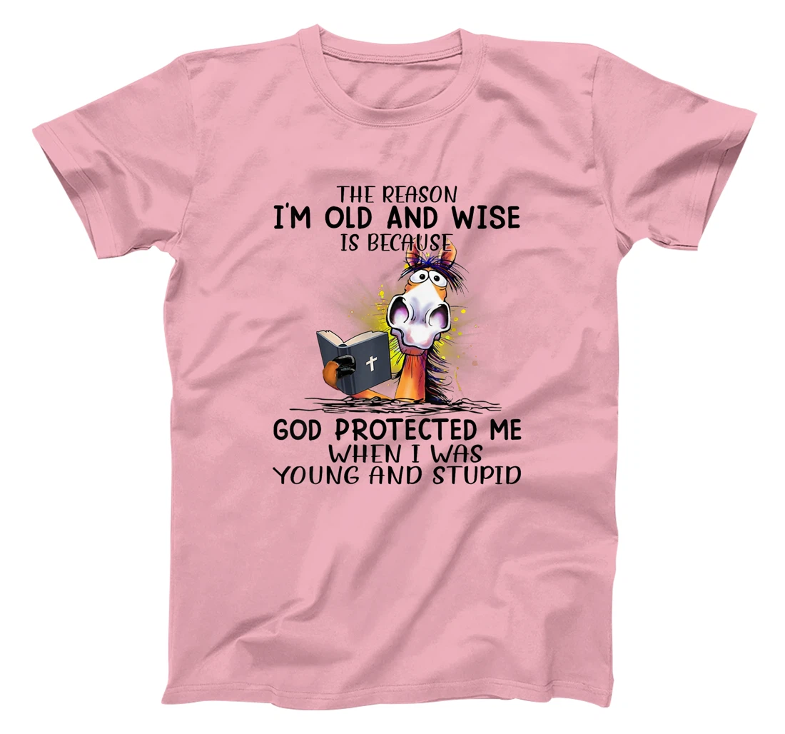 Horse The Reason I'm Old And Wise Is Because God Protected T-Shirt