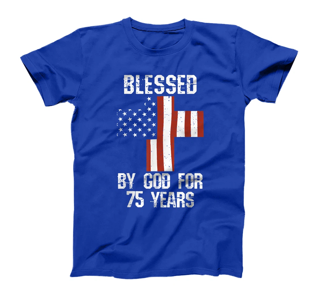 75th Birthday Man Woman Blessed by god for 75 years T-Shirt