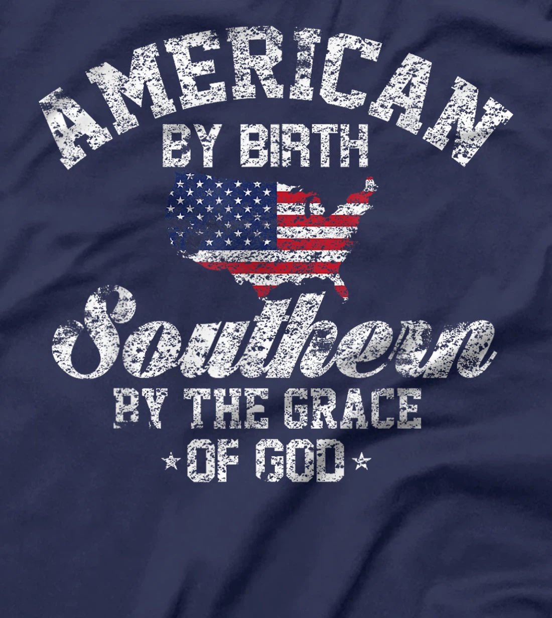 American By Birth Southern By The Grace Of God T-Shirt T-Shirt