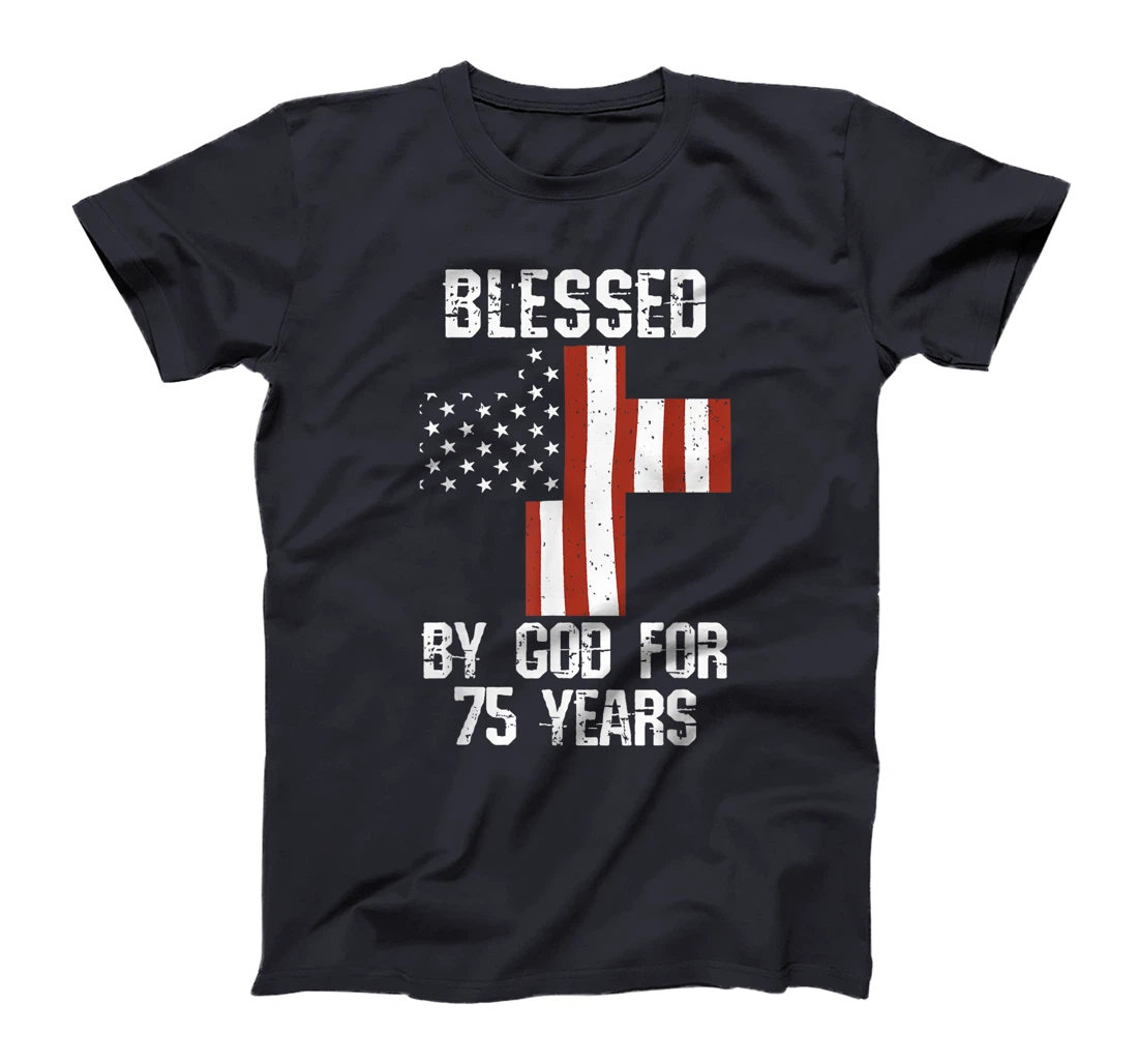 75th Birthday Man Woman Blessed by god for 75 years T-Shirt