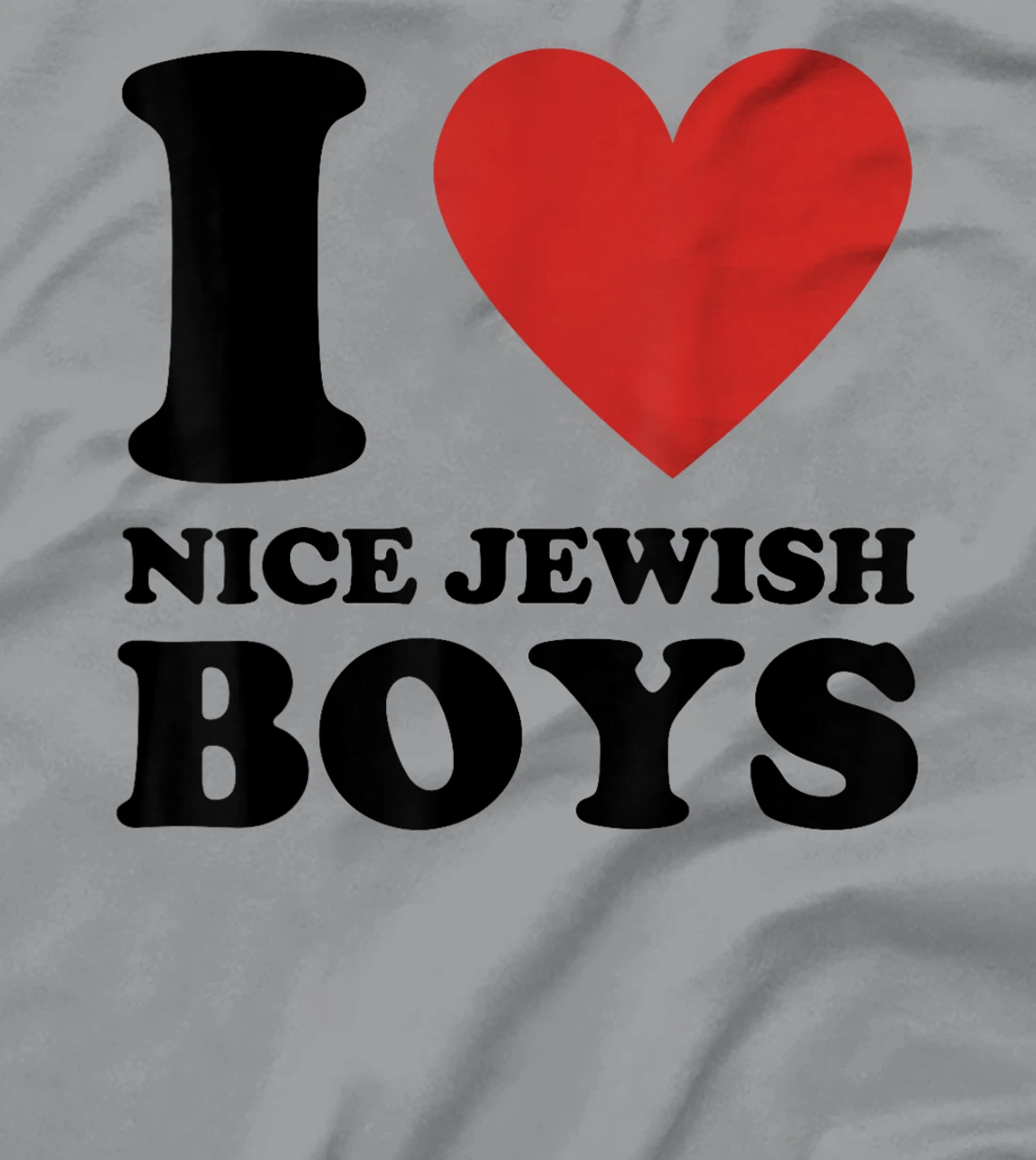 I Love Nice Jewish Boys Red Heart My Jewish Boyfriend Israel T-Shirt