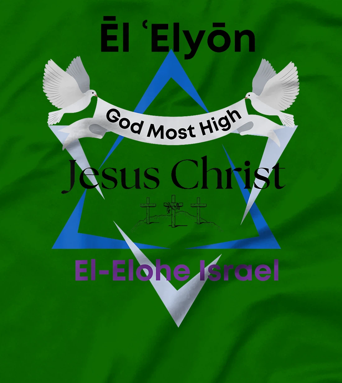 El Elyon, Jesus Christ, God Most High, El-Elohe Israel T-Shirt