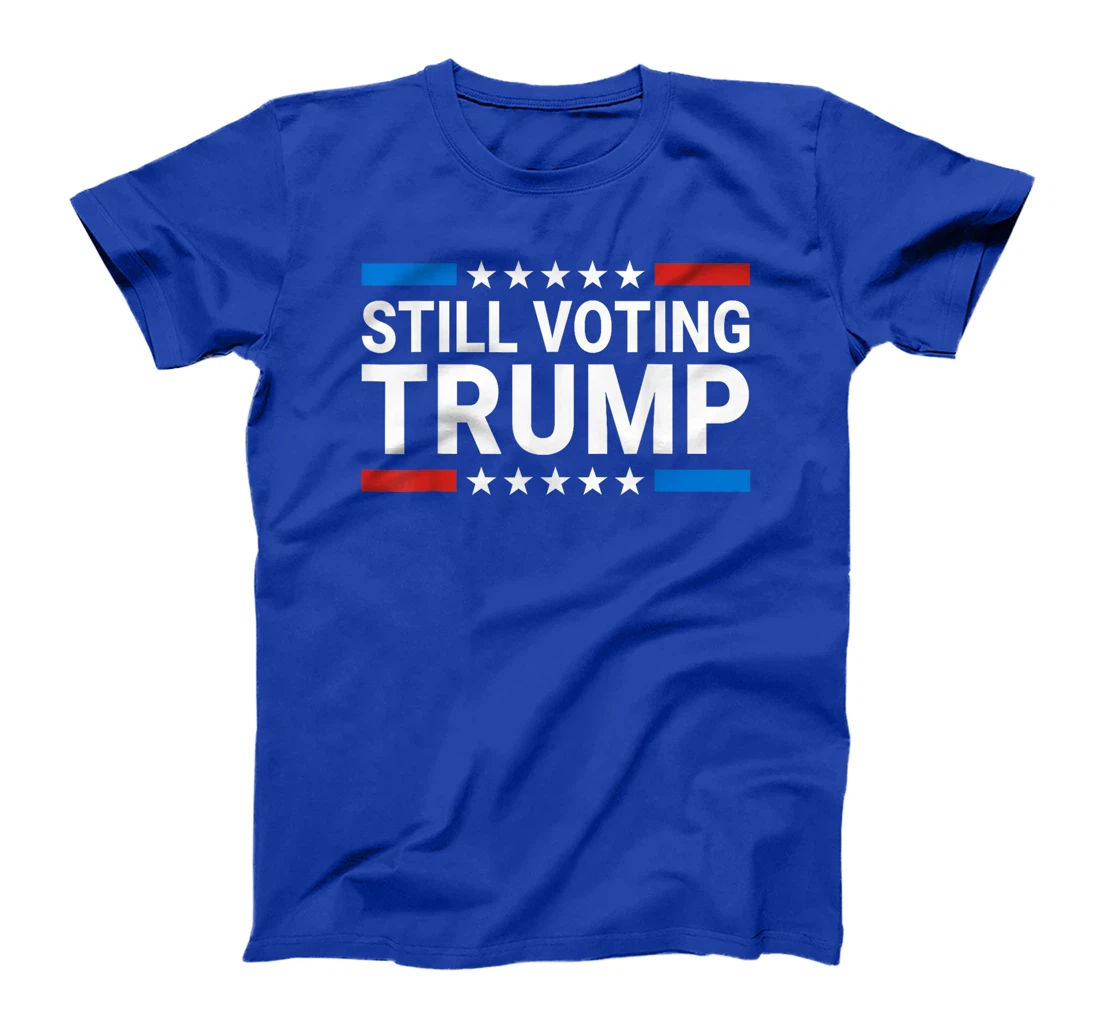 Still Voting Trump 2024 Patriotic American Flag Men Women T-Shirt