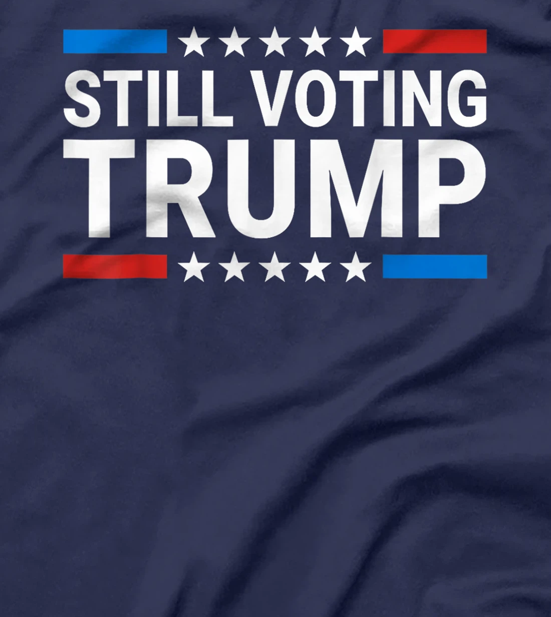 Still Voting Trump 2024 Patriotic American Flag Men Women T-Shirt