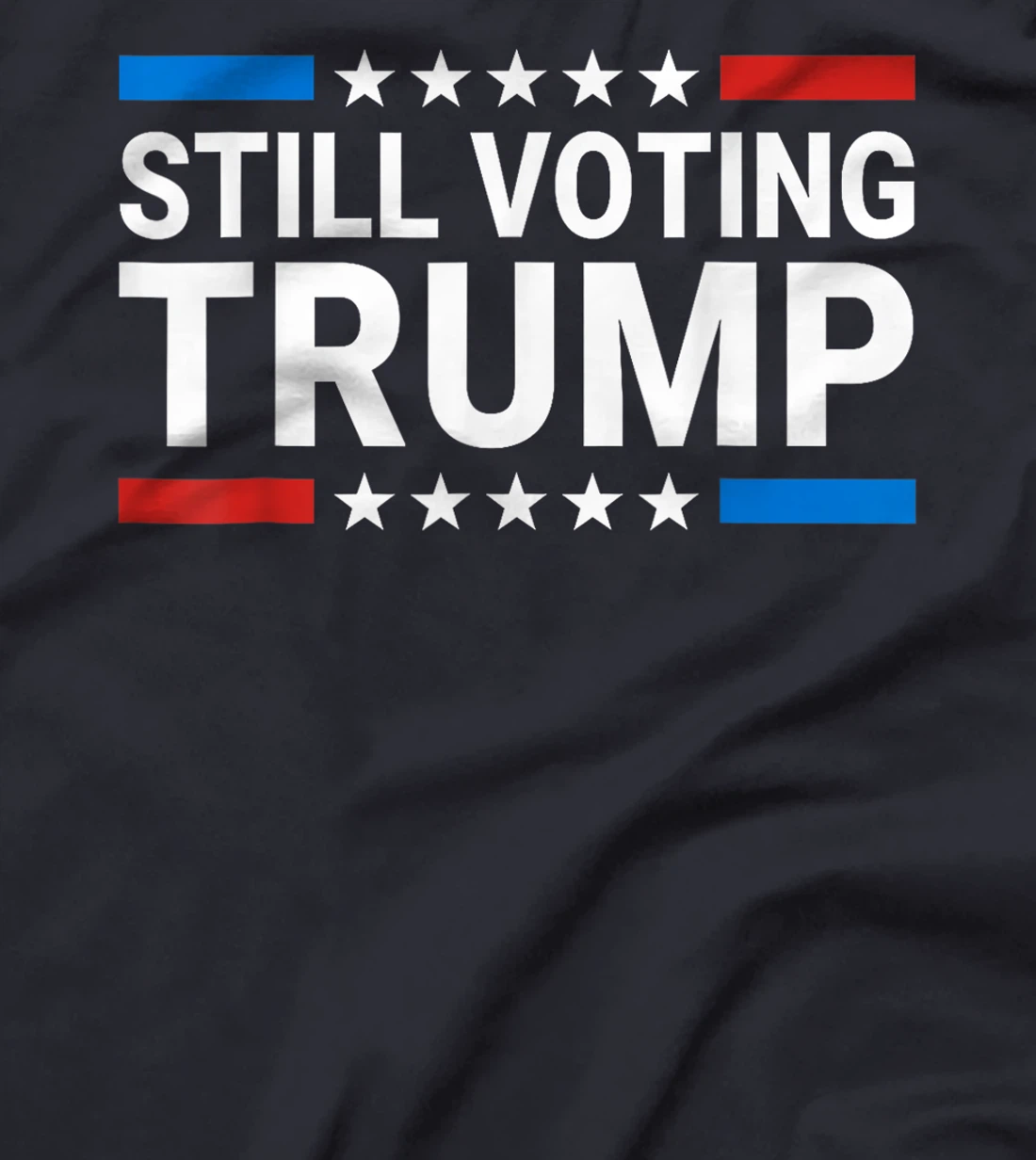 Still Voting Trump 2024 Patriotic American Flag Men Women T-Shirt