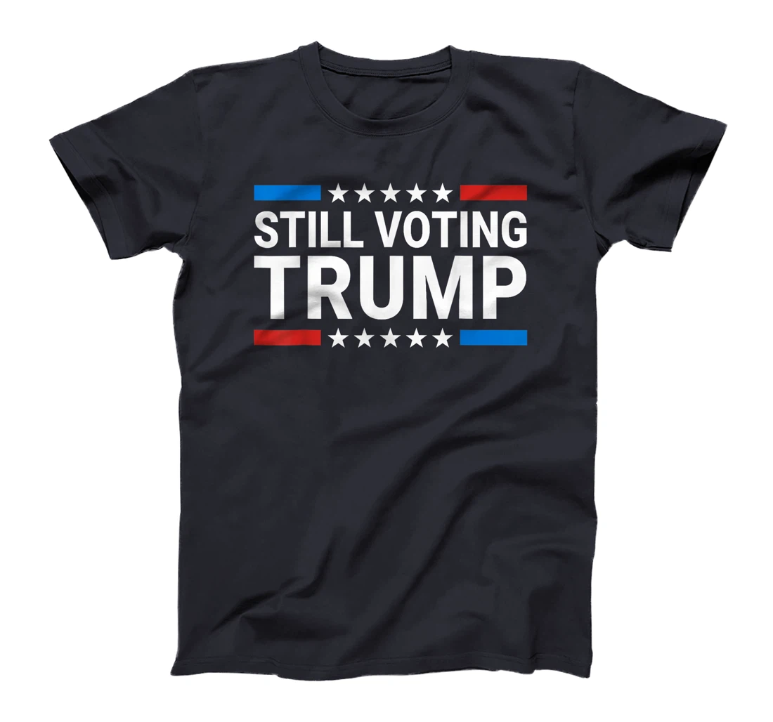 Still Voting Trump 2024 Patriotic American Flag Men Women T-Shirt