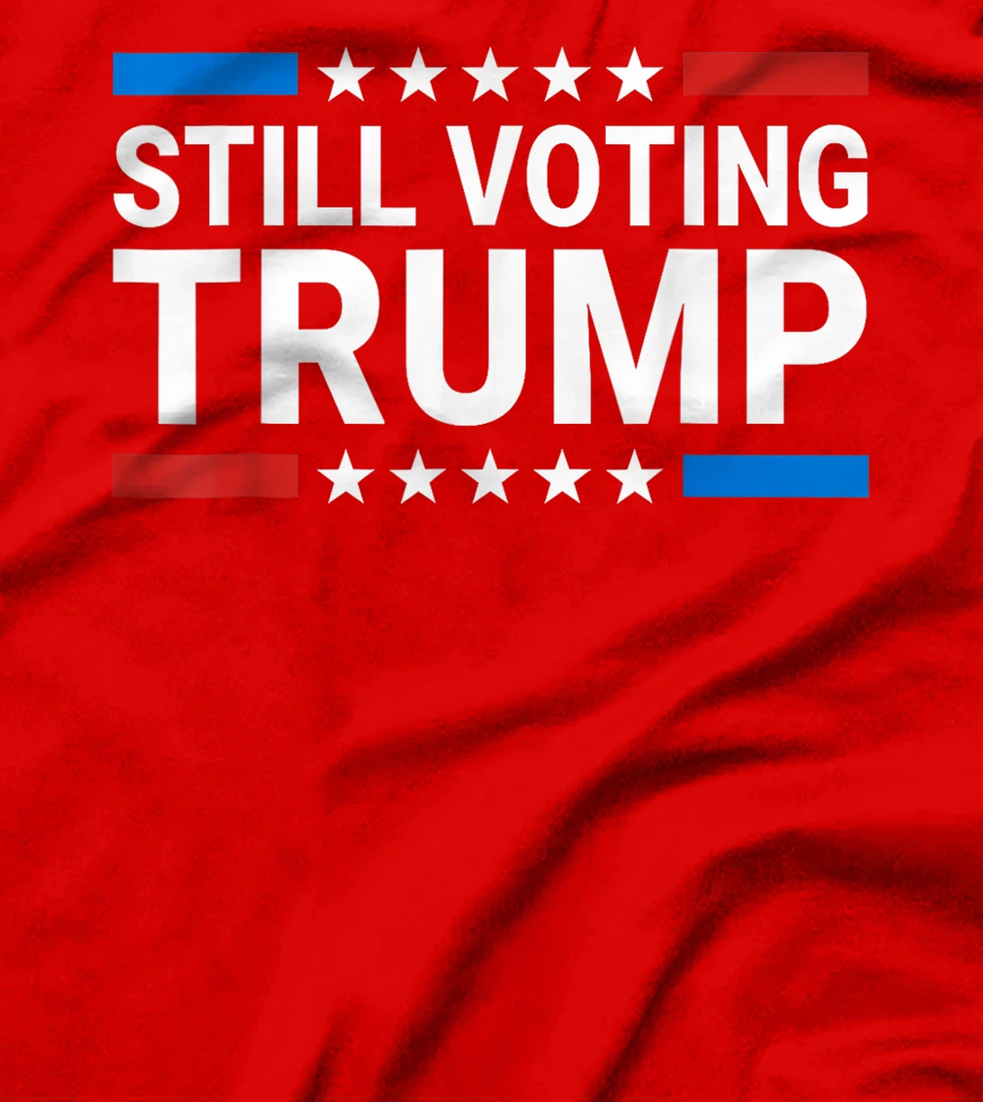 Still Voting Trump 2024 Patriotic American Flag Men Women T-Shirt