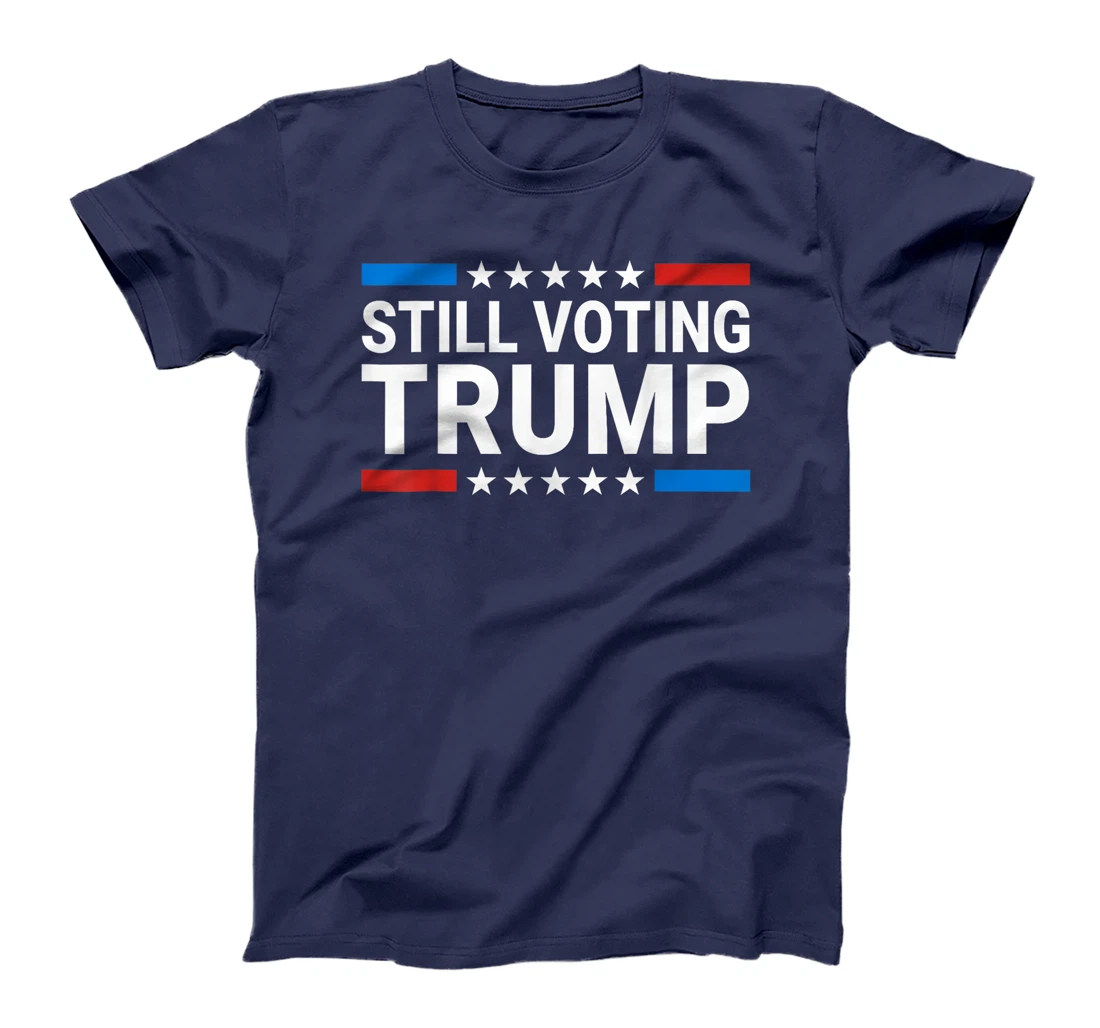 Still Voting Trump 2024 Patriotic American Flag Men Women T-Shirt