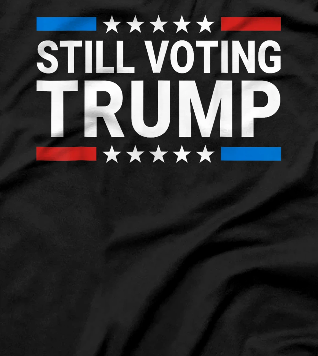 Still Voting Trump 2024 Patriotic American Flag Men Women T-Shirt