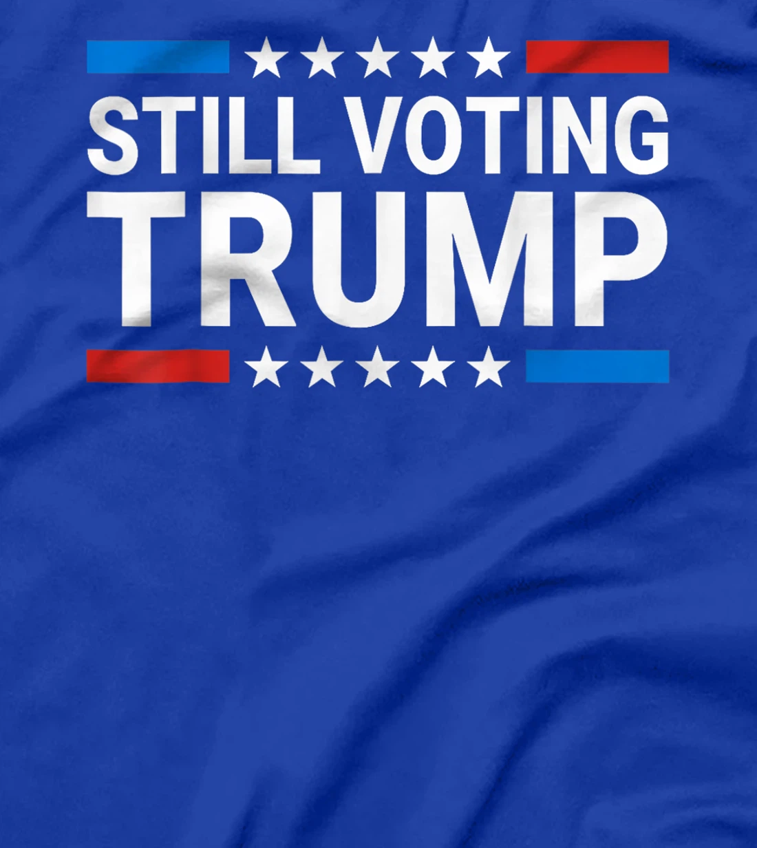 Still Voting Trump 2024 Patriotic American Flag Men Women T-Shirt