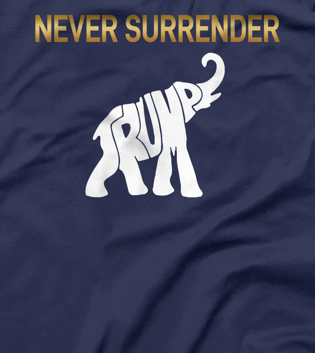 Never Surrender Trump Elephant T-Shirt