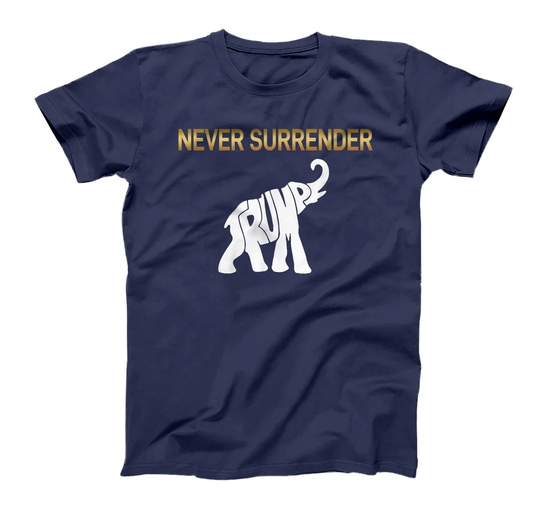 Never Surrender Trump Elephant T-Shirt