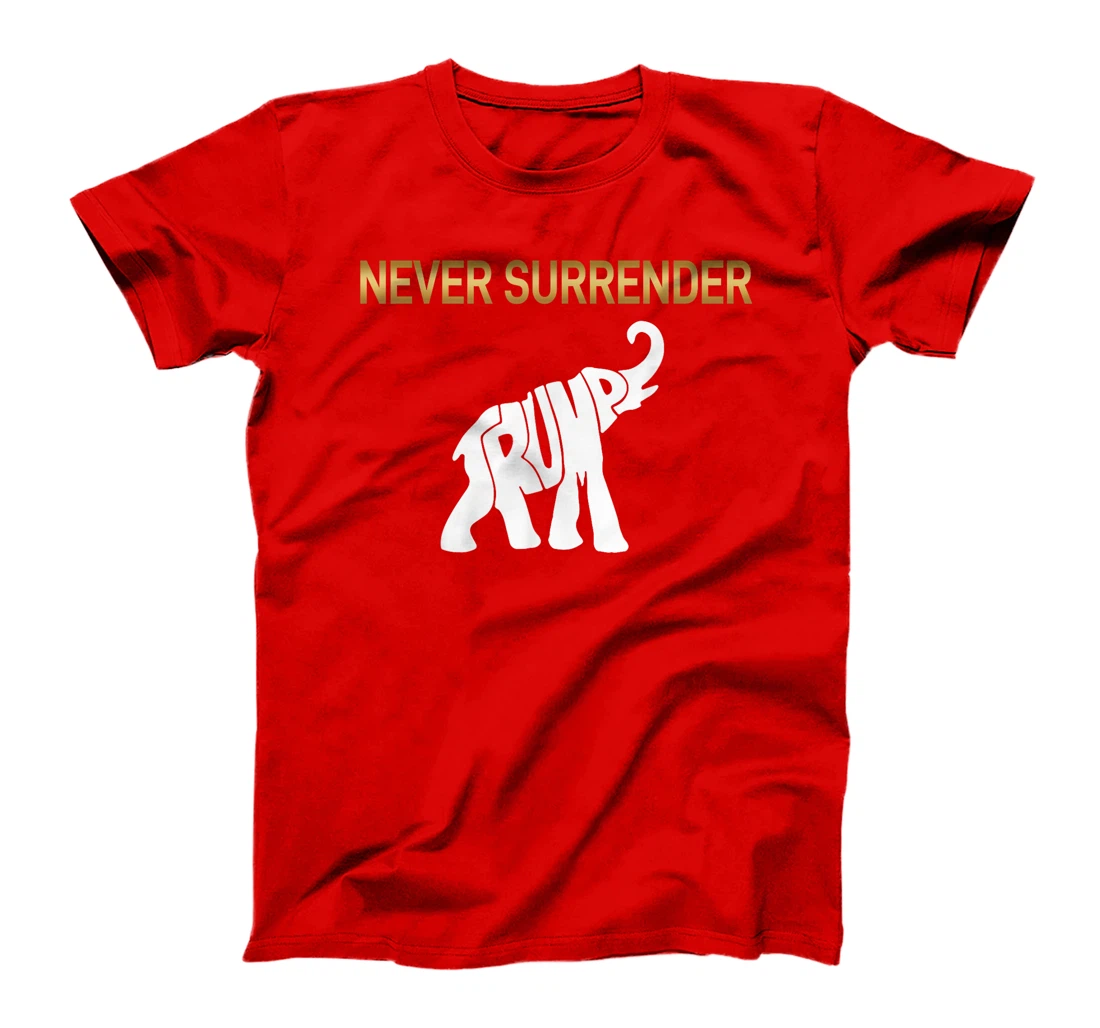 Never Surrender Trump Elephant T-Shirt