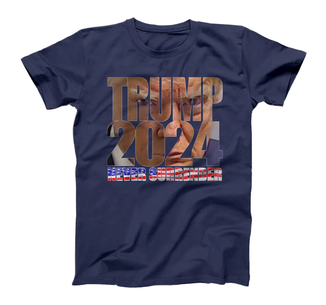 Trump 2024 Never Surrender Mugshot T-Shirt
