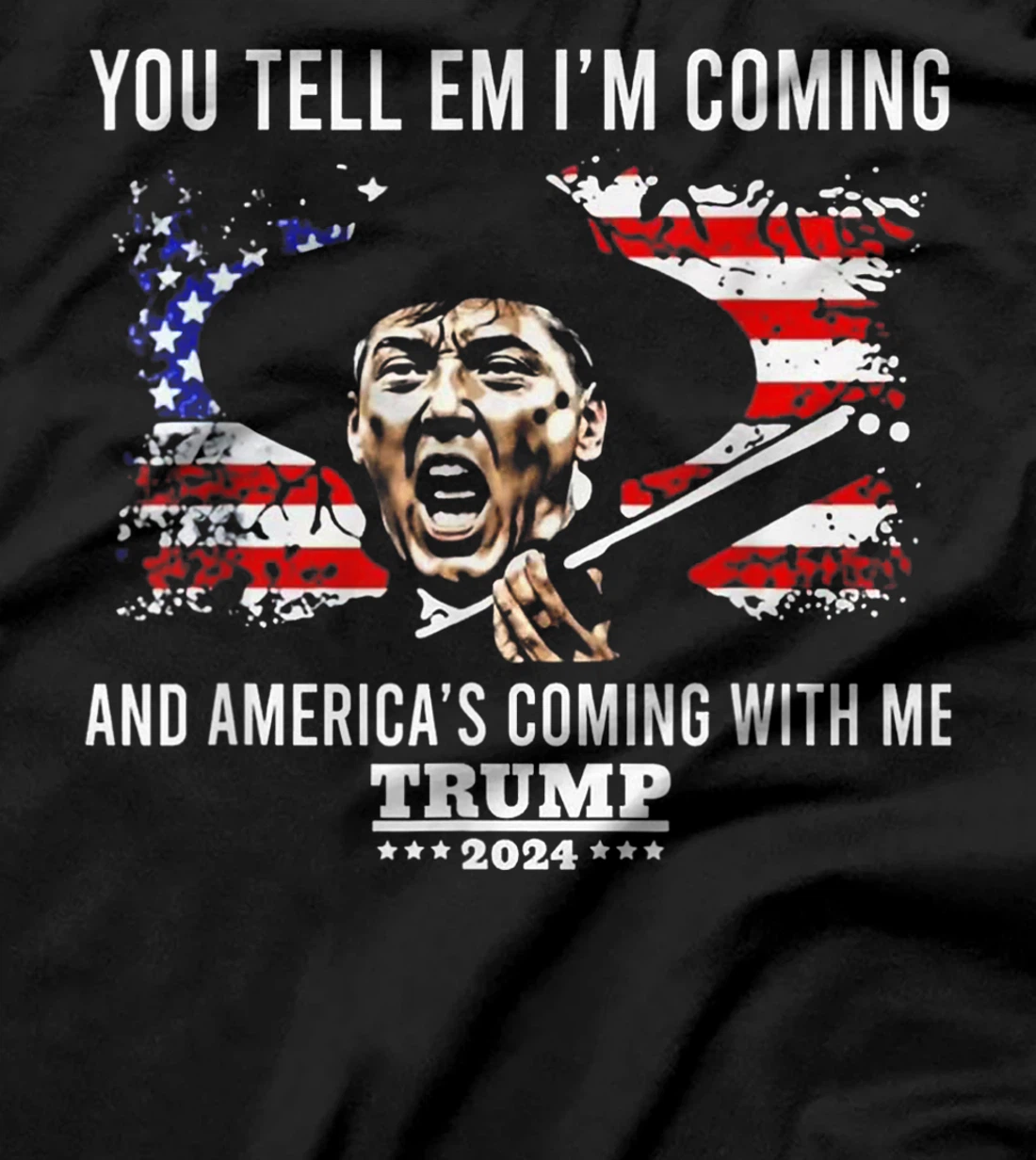 You Tell Em I'm Coming And America Coming With Me Trump 2024 T-Shirt