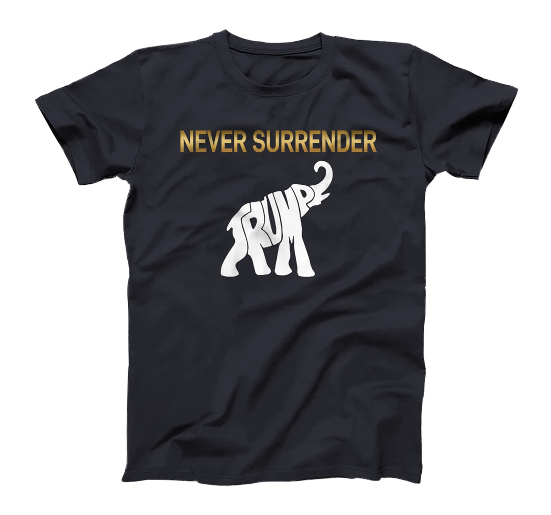 Never Surrender Trump Elephant T-Shirt