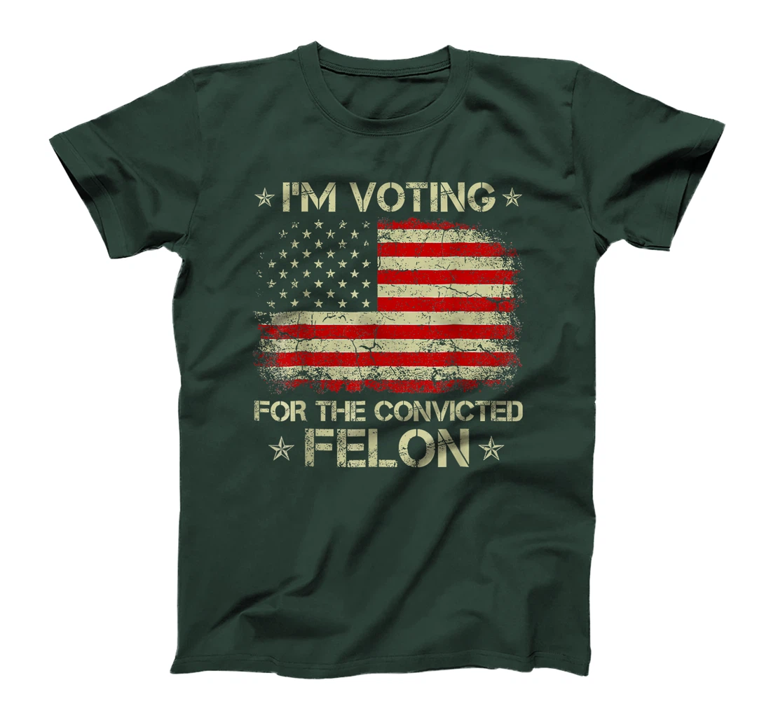 I'm Voting Convicted Felon 2024 - Trump 2024 Convicted Felon T-Shirt