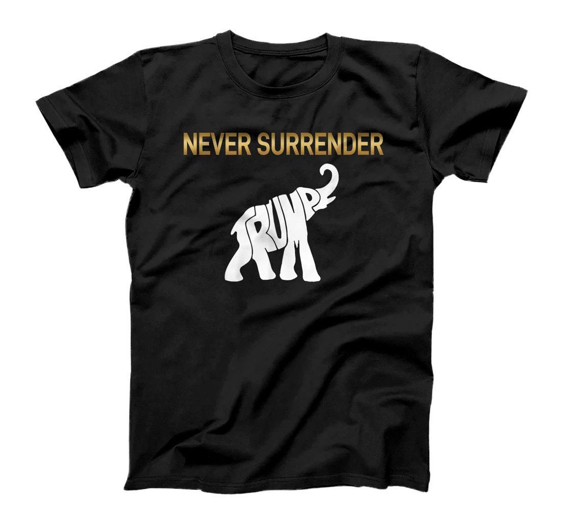 Never Surrender Trump Elephant T-Shirt