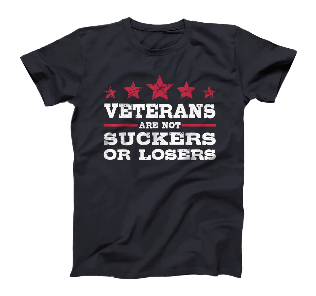 Veterans Are Not Suckers Or Losers Biden ANTI TRUMP T-Shirt