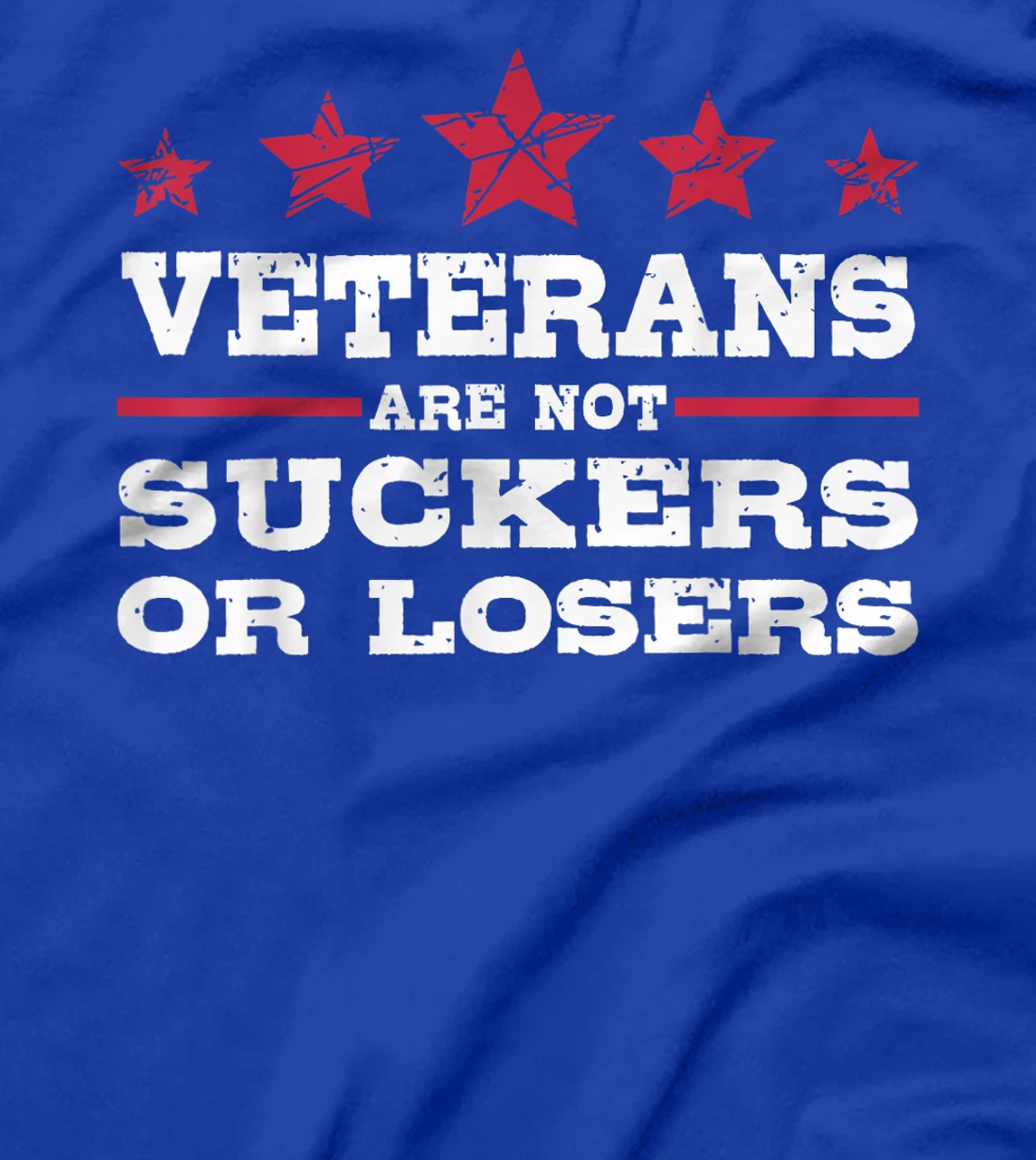 Veterans Are Not Suckers Or Losers Biden ANTI TRUMP T-Shirt