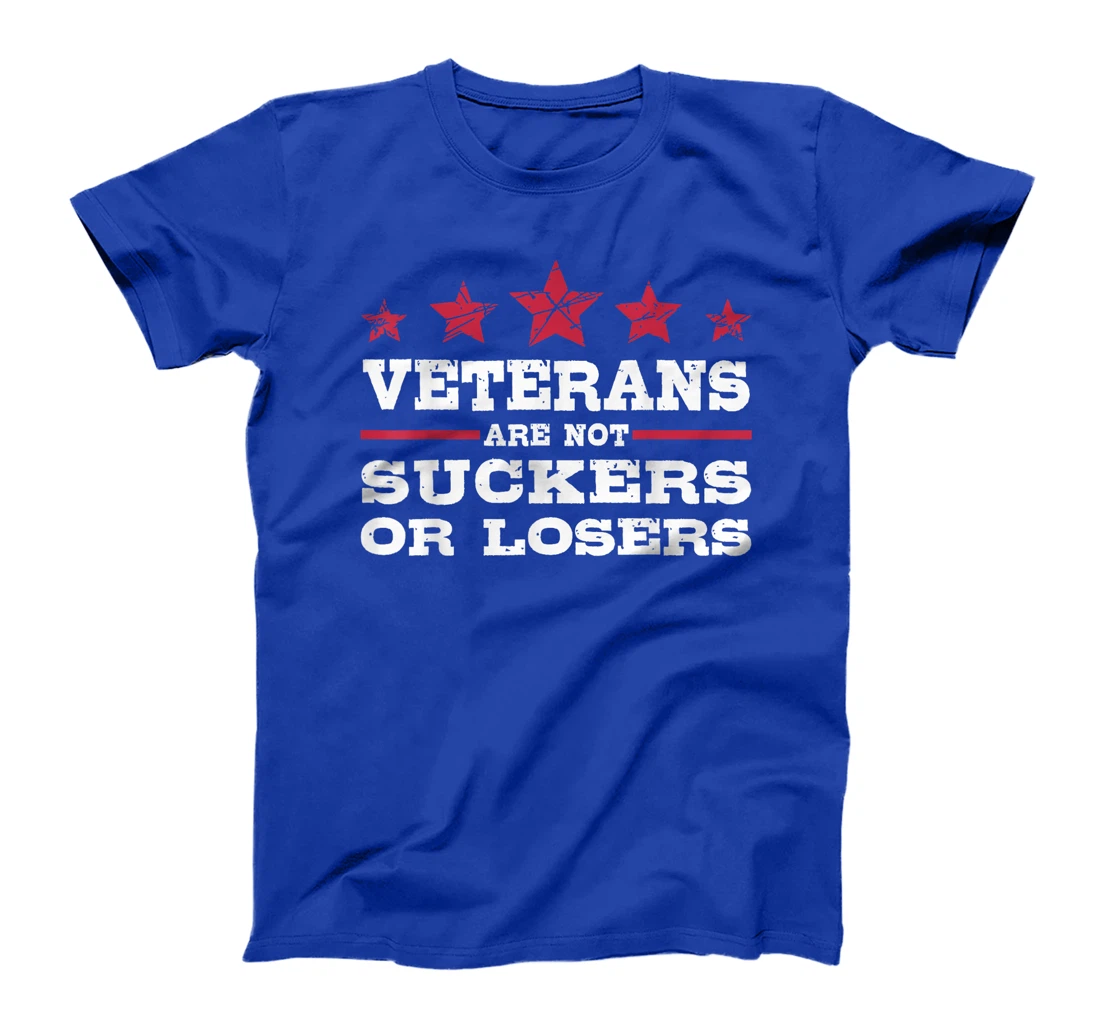 Veterans Are Not Suckers Or Losers Biden ANTI TRUMP T-Shirt