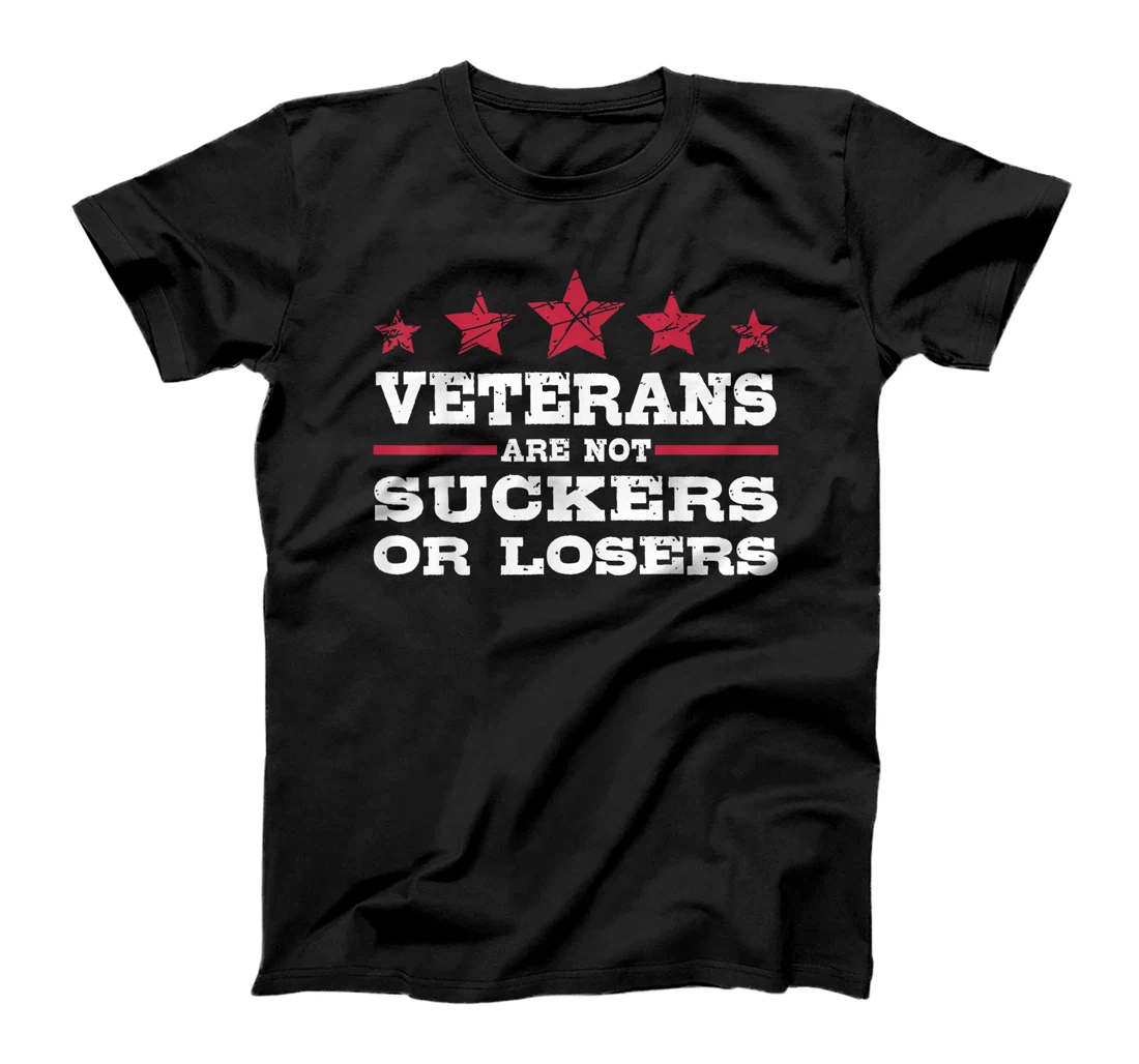 Veterans Are Not Suckers Or Losers Biden ANTI TRUMP T-Shirt