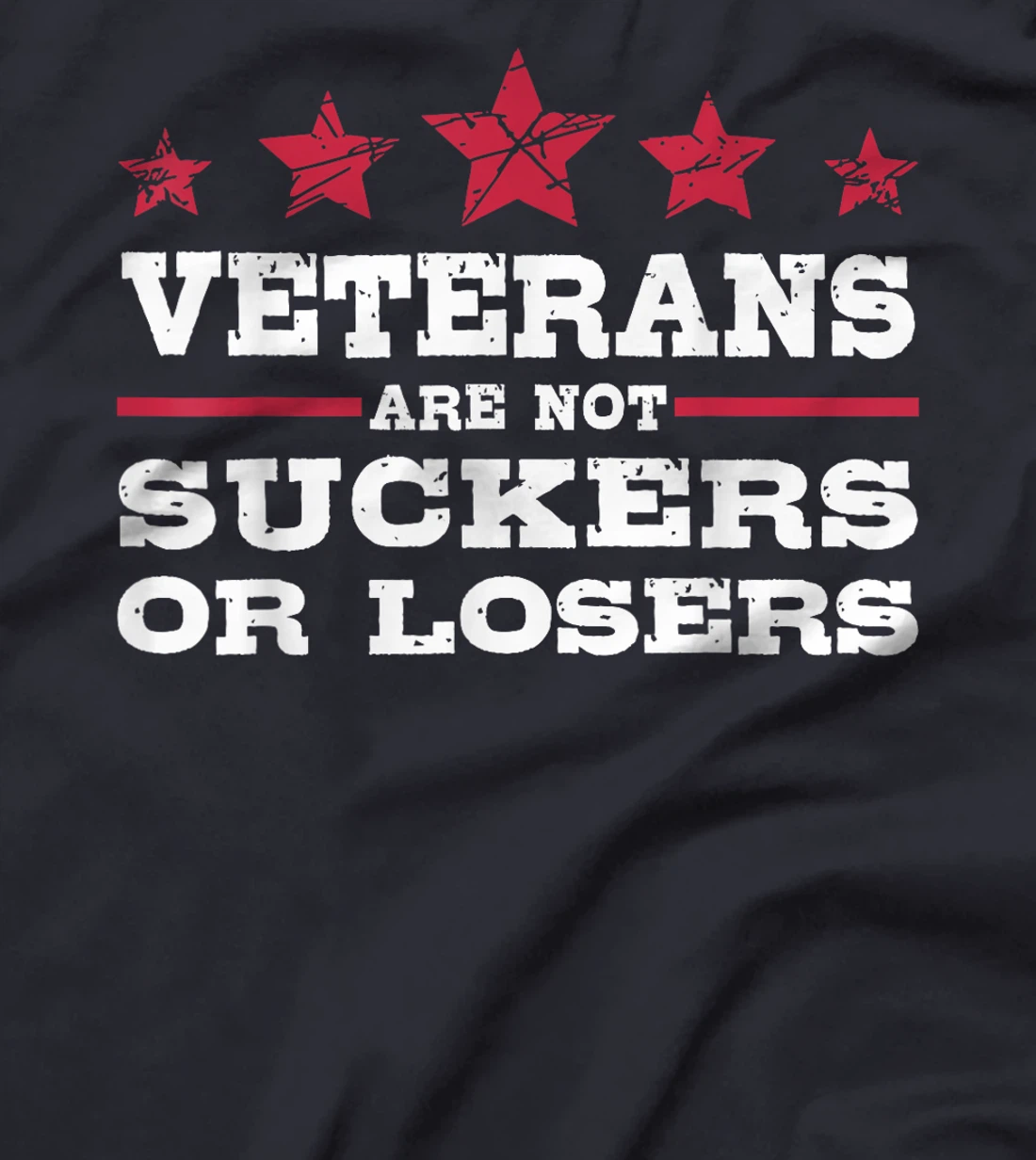 Veterans Are Not Suckers Or Losers Biden ANTI TRUMP T-Shirt