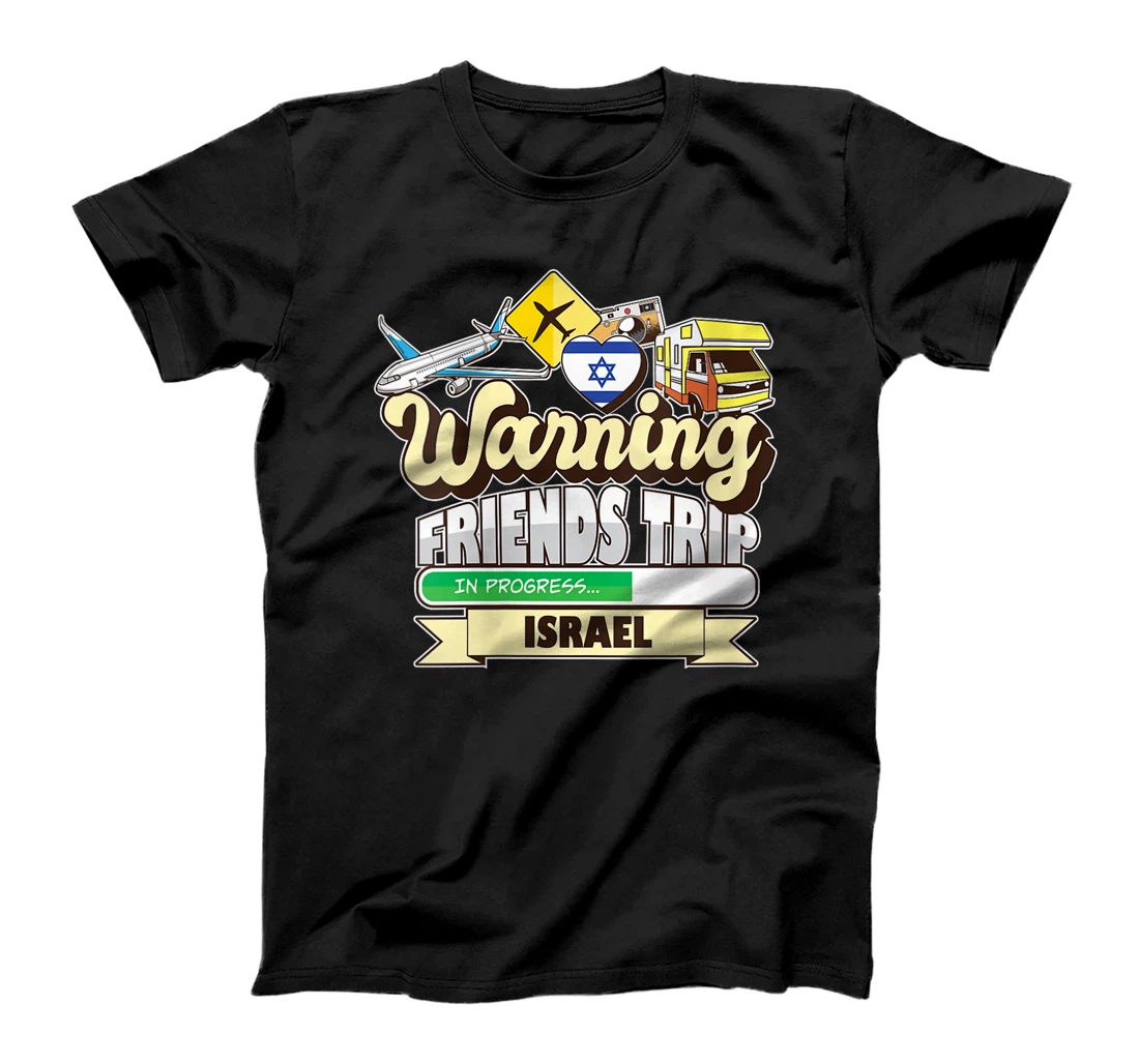 Womens Warning Friends Trip in Progress Israel Travel Matching T-Shirt