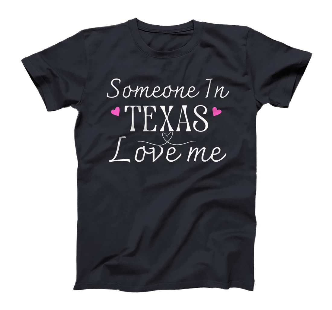 Somebody In Texas Loves Me Funny Gift Premium T-Shirt