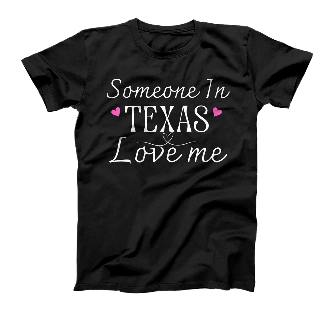 Somebody In Texas Loves Me Funny Gift Premium T-Shirt