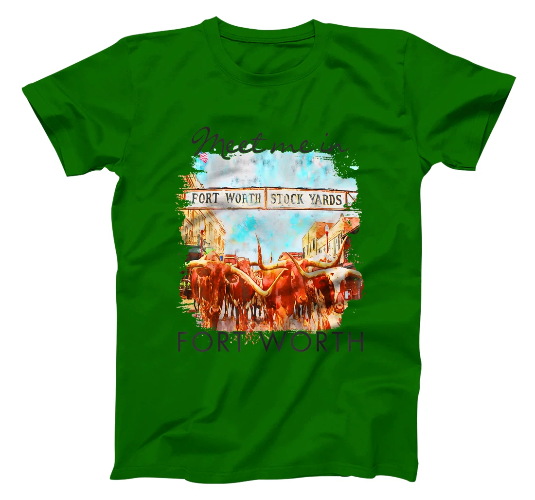 Fort Worth Texas Traveling Trip Meet Me In Fort Worth T-Shirt