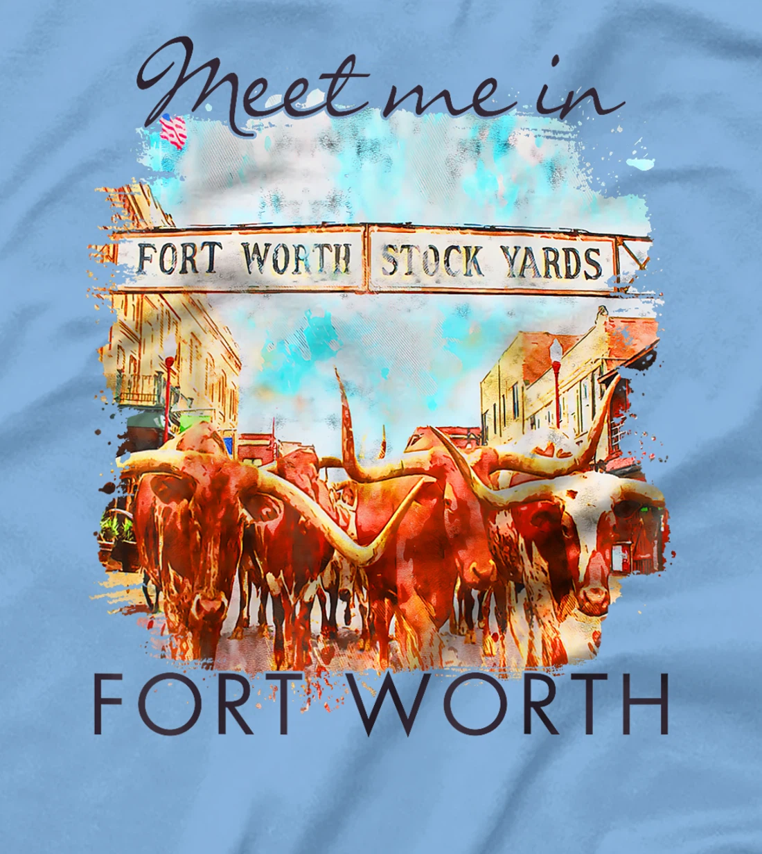Fort Worth Texas Traveling Trip Meet Me In Fort Worth T-Shirt