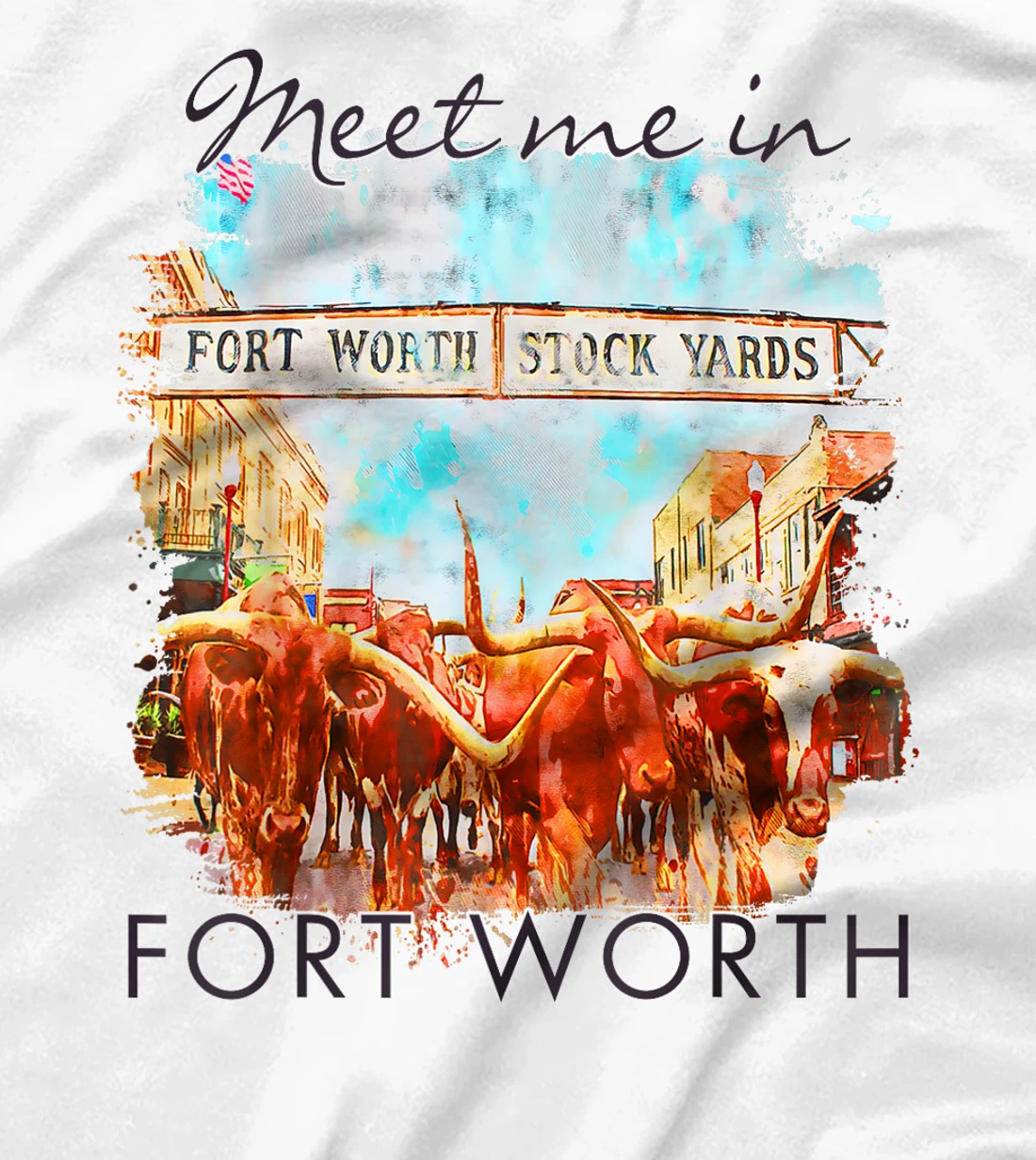 Fort Worth Texas Traveling Trip Meet Me In Fort Worth T-Shirt