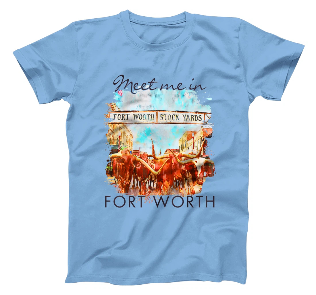 Fort Worth Texas Traveling Trip Meet Me In Fort Worth T-Shirt