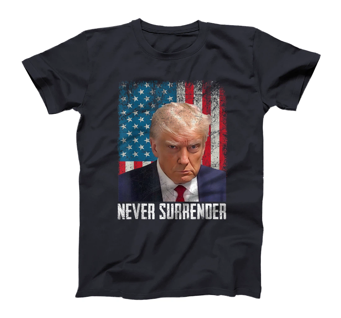 Never Surrender Trump Mug Shot 2024 President American Flag T-Shirt