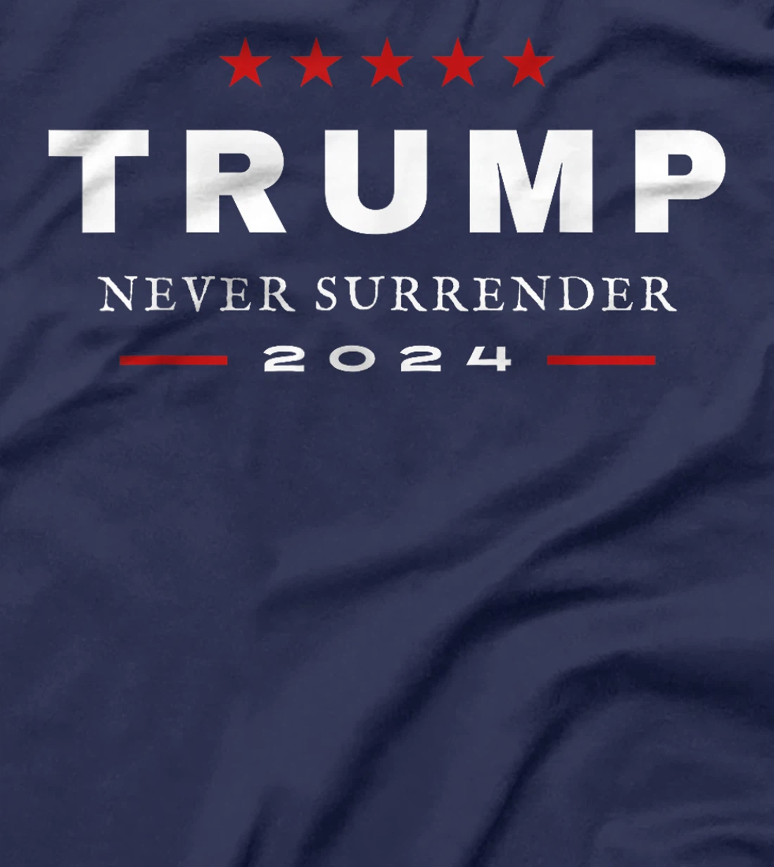 President Trump Never Surrender 2024 MAGA Patriotic Tee T-Shirt