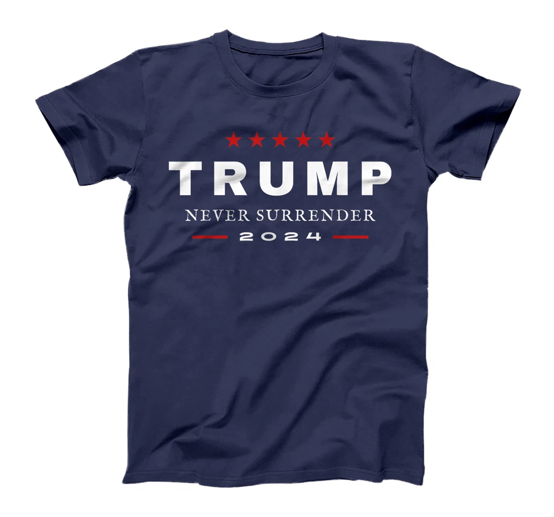President Trump Never Surrender 2024 MAGA Patriotic Tee T-Shirt