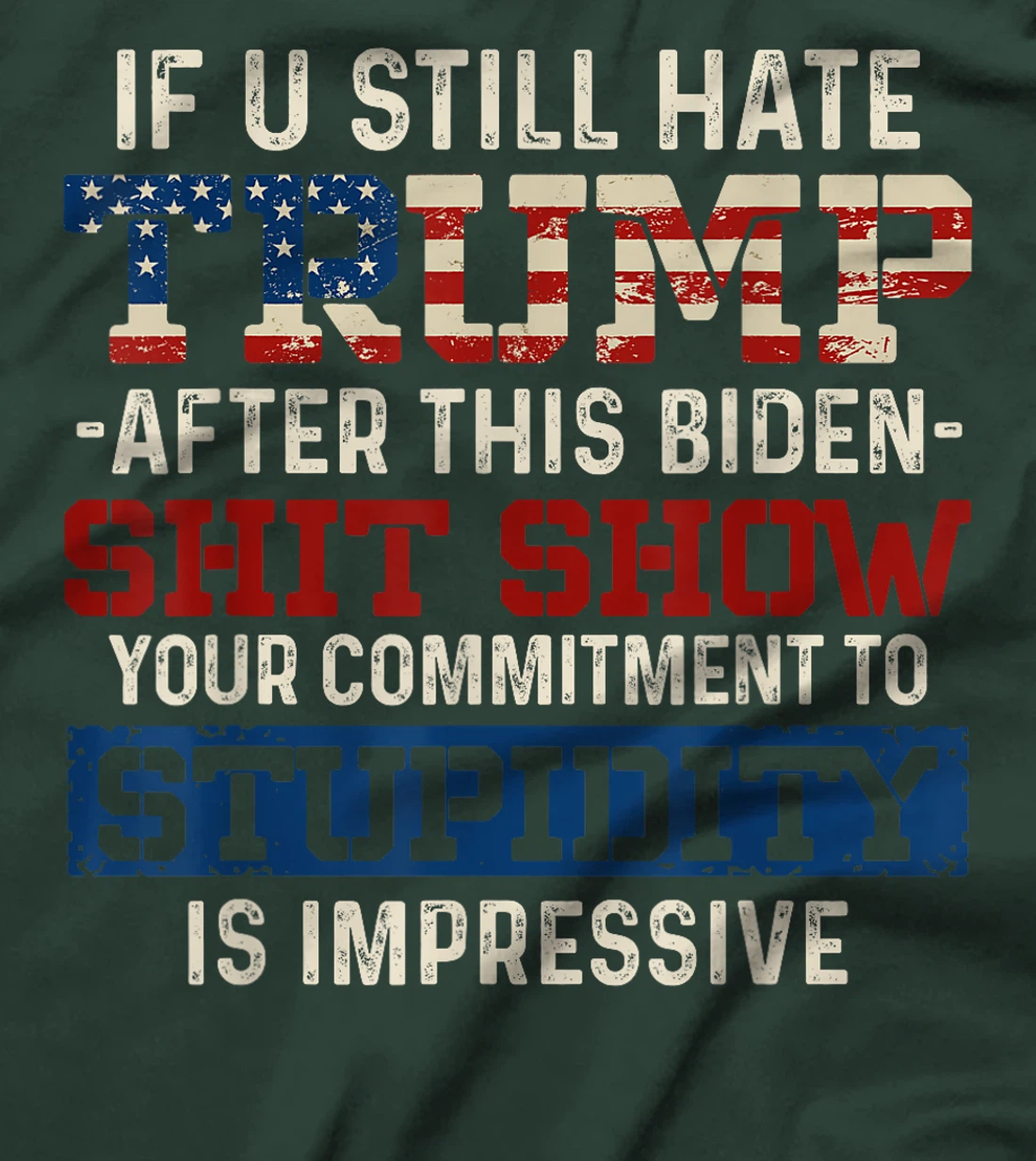 U Still Hate Trump after This Biden T-Shirt