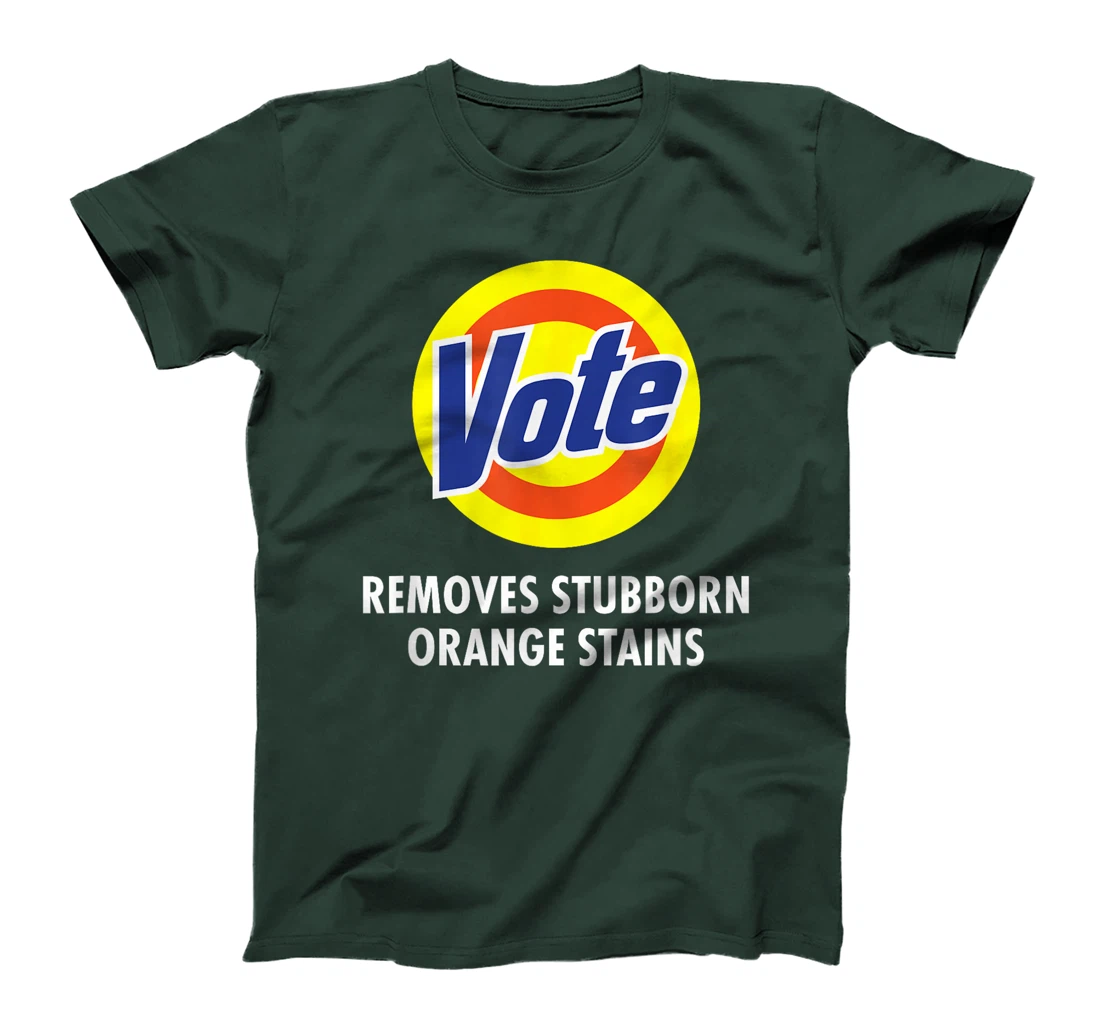 Vote Removes Stubborn Orange Stains Funny Anti-Trump T-Shirt