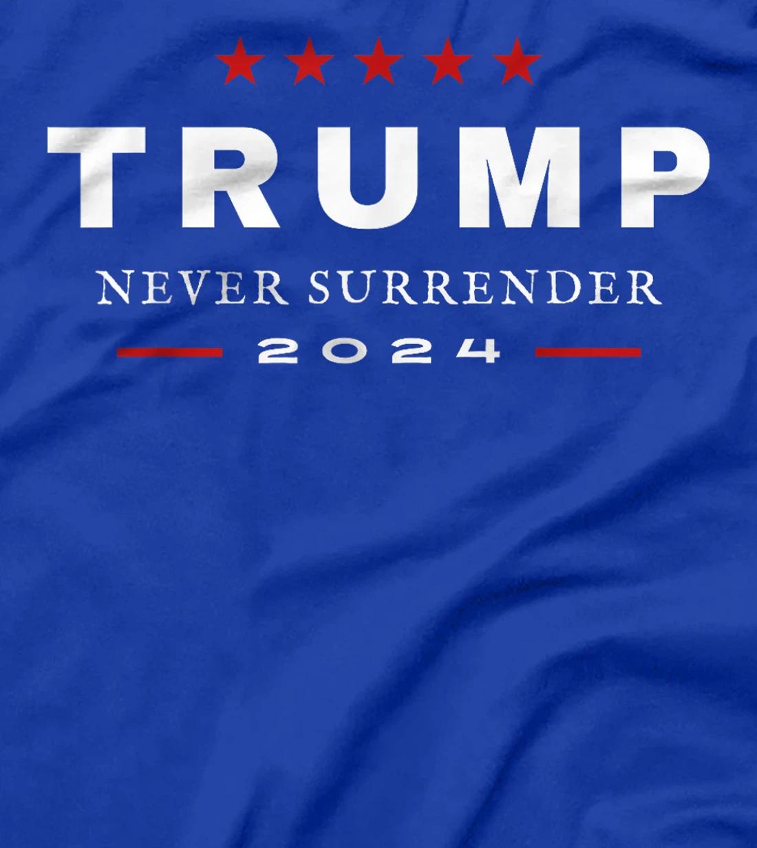 President Trump Never Surrender 2024 MAGA Patriotic Tee T-Shirt