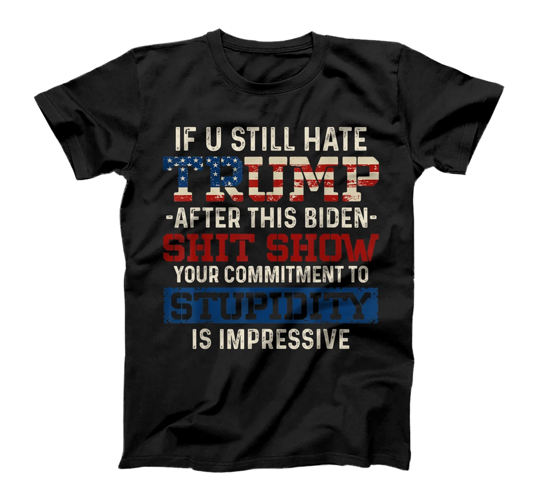 U Still Hate Trump after This Biden T-Shirt