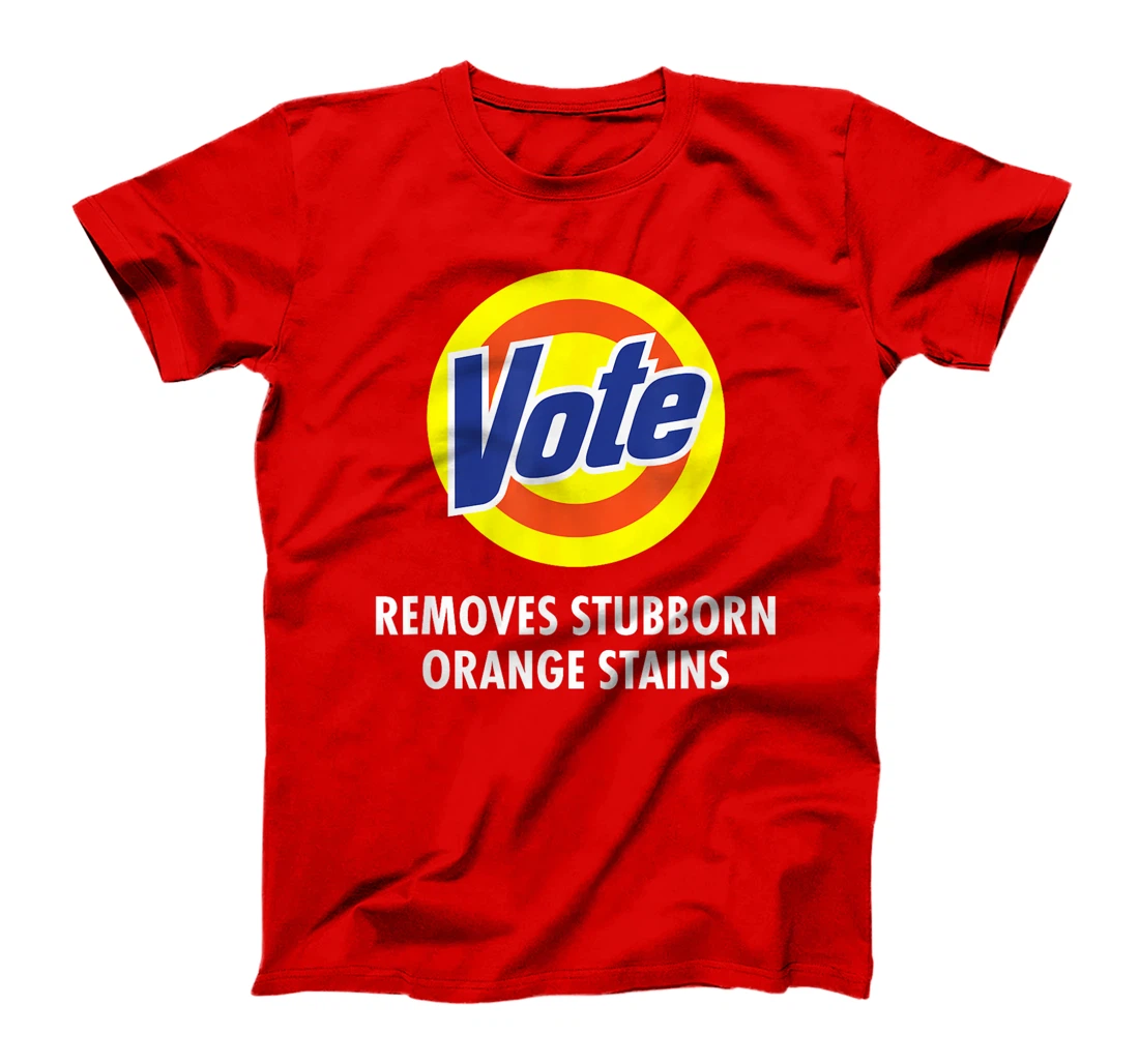 Vote Removes Stubborn Orange Stains Funny Anti-Trump T-Shirt
