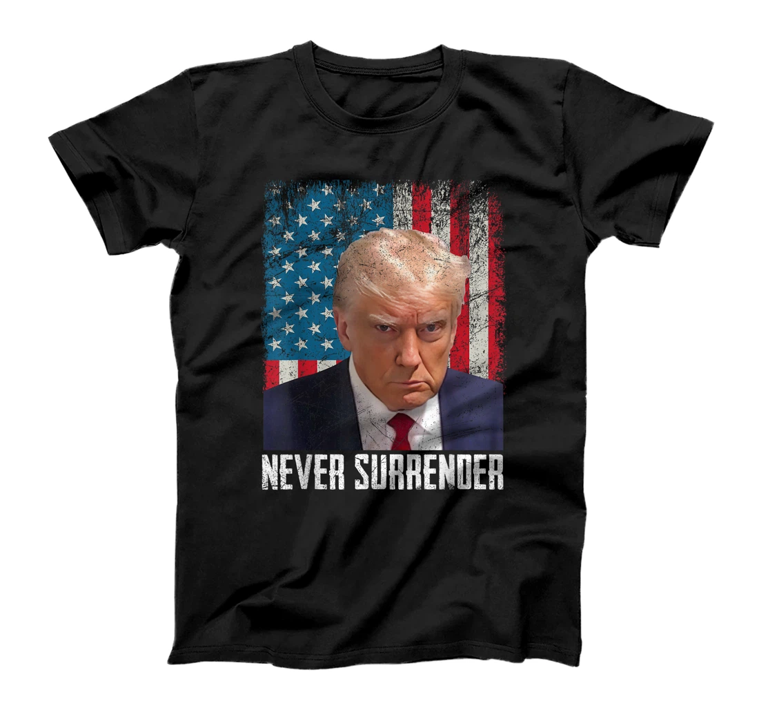 Never Surrender Trump Mug Shot 2024 President American Flag T-Shirt