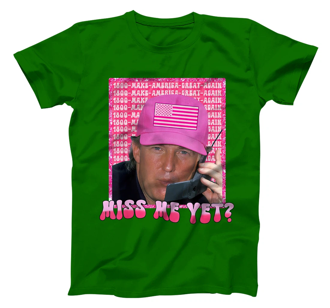 Trump Pink Miss Me Yet Funny Trump 2024 Shirt Women Girls T-Shirt