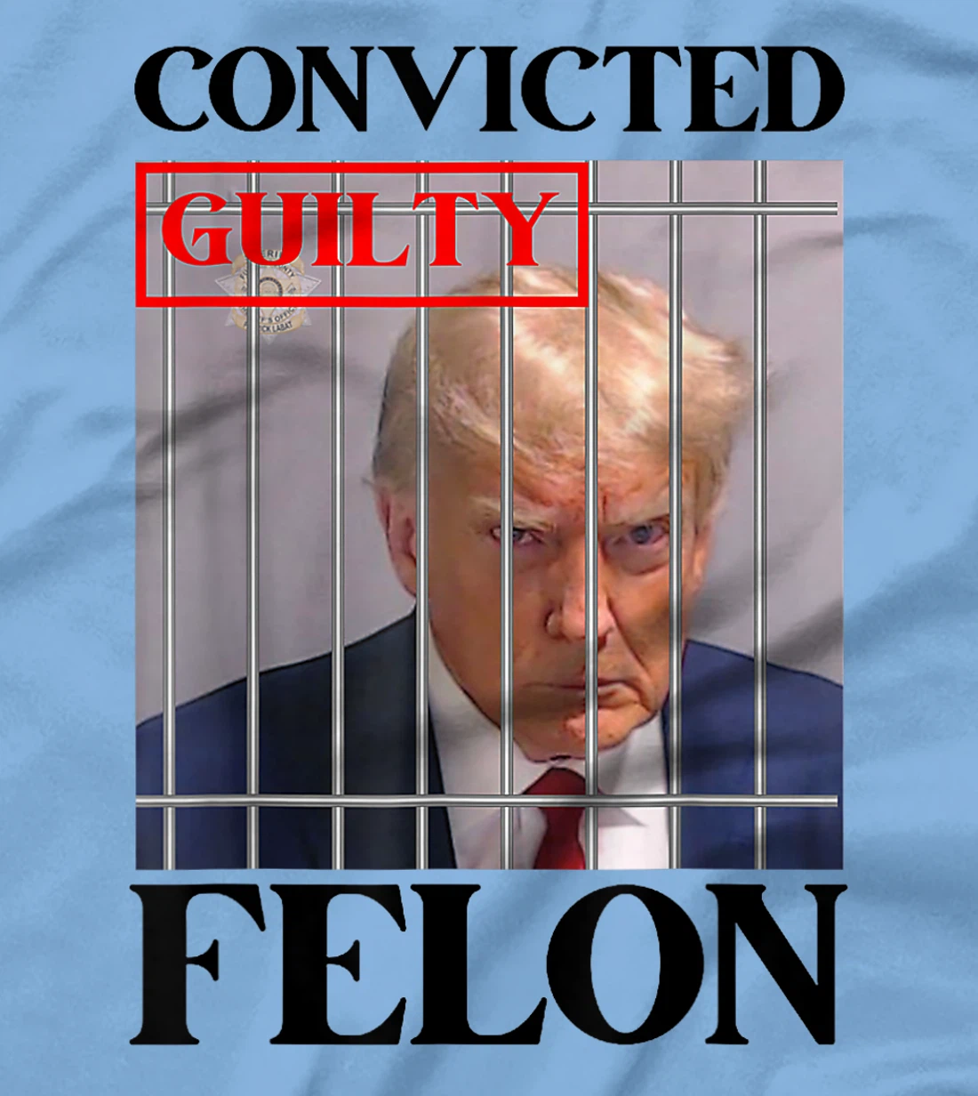 Convicted Felon Donald Trump Guilty Lock Him Up Trump Prison T-Shirt