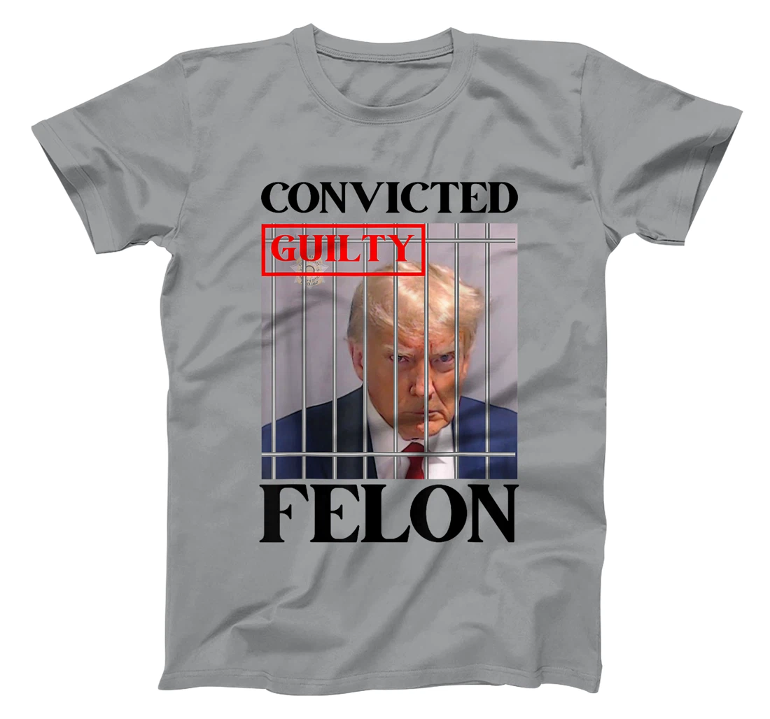 Convicted Felon Donald Trump Guilty Lock Him Up Trump Prison T-Shirt